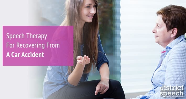 Speech Therapy For Recovering From A Car Accident | District Speech Therapy Services Speech Language Pathologist Therapist Clinic Washington DC