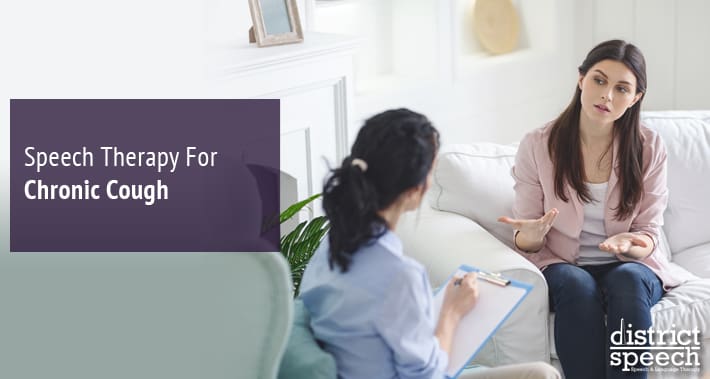 Speech Therapy For Chronic Cough | District Speech Therapy Services Speech Language Pathologist Therapist Clinic Washington DC