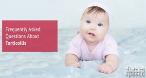 Frequently Asked Questions About Torticollis | District Speech Therapy Services Speech Language Pathologist Therapist Clinic Washington DC
